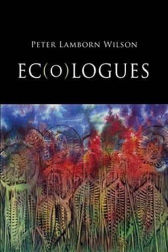 Peter Lamborn Wilson Ec(o)logues (Paperback)Another great item from Rarewaves USA | Free delivery!