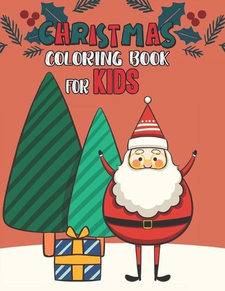 Christmas Coloring Book For Kids: Christmas Coloring And Activity Book For kids