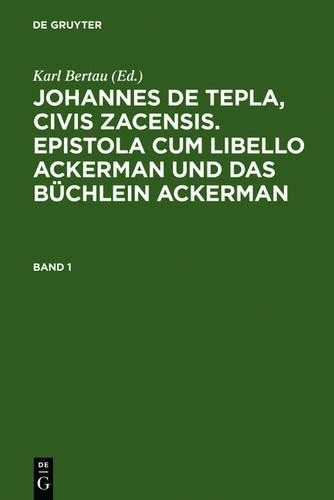 Karl Bertau Johannes de Tepla, Civis Zacensis, Epistola Cum Libello A (Hardback)