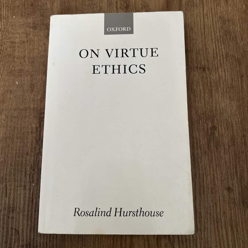 On Virtue Ethics Rosalind Hursthouse