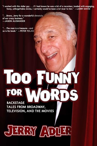 Too Funny for Words : Backstage Tales from Broadway, Television, and the Movi...