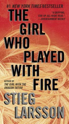 Girl Who Played with Fire : A Lisbeth Salander Novel by Stieg Larsson