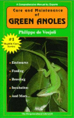 The General Care and Maintenance of Green Anoles by Philippe de Vosjoli: Used