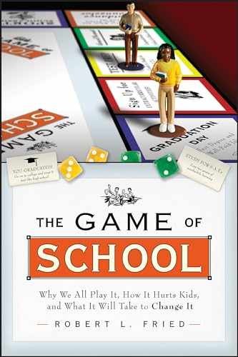 The Game of School: Why We All Play - Paperback, by Fried Robert L. - Very Good