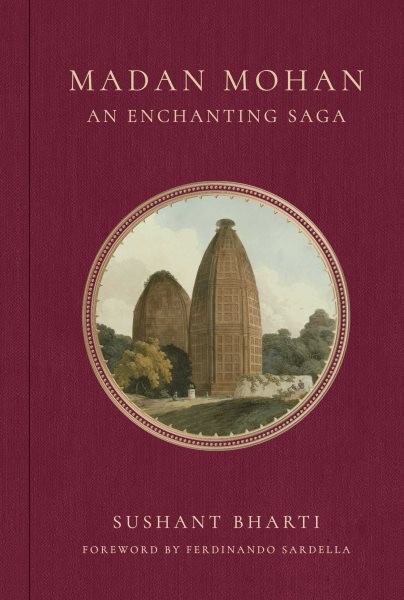 Madan Mohan : An Enchanting Saga, Hardcover by Bharti, Sushant; Sardella, Fer...