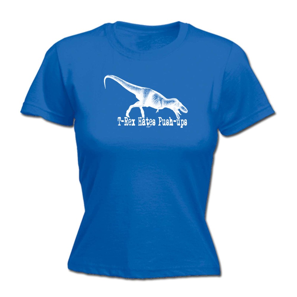 Trex Hates Push Ups Dinosaur - Womens T Shirt Funny T-Shirt Novelty gift tshirt