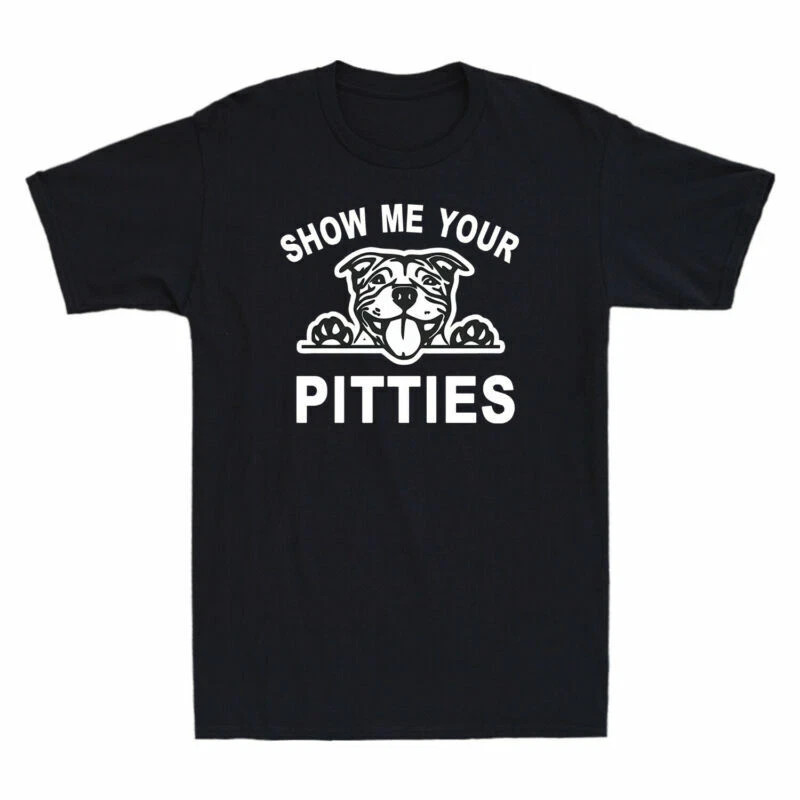 Show Me Your Pitties Shirt Funny Dog Pitbull Owner Pit Bull Gift Men's T-Shirt