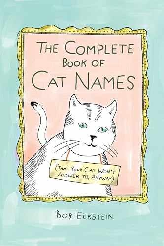 The Complete Book of Cat Names (That - Hardcover, by Eckstein Bob - Very Good q
