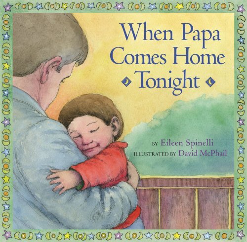When Papa Comes Home Tonight Picture Book Eileen Spinelli
