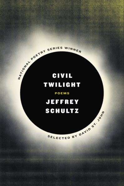 Civil Twilight : Poems, Paperback by Schultz, Jeffrey, Like New Used, Free sh...