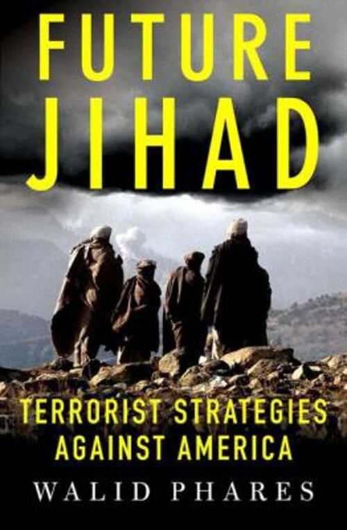 Future Jihad : Terrorist Strategies Against the West Hardcover Wa