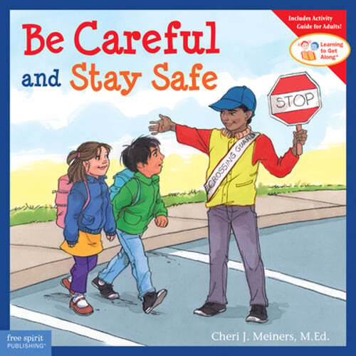 Be Careful and Stay Safe by Ed Meiners, Cheri J: Used