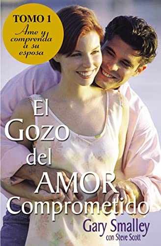 El Gozo Del Amor Comprometido: - Paperback, by Smalley Gary; Scott - Very Good