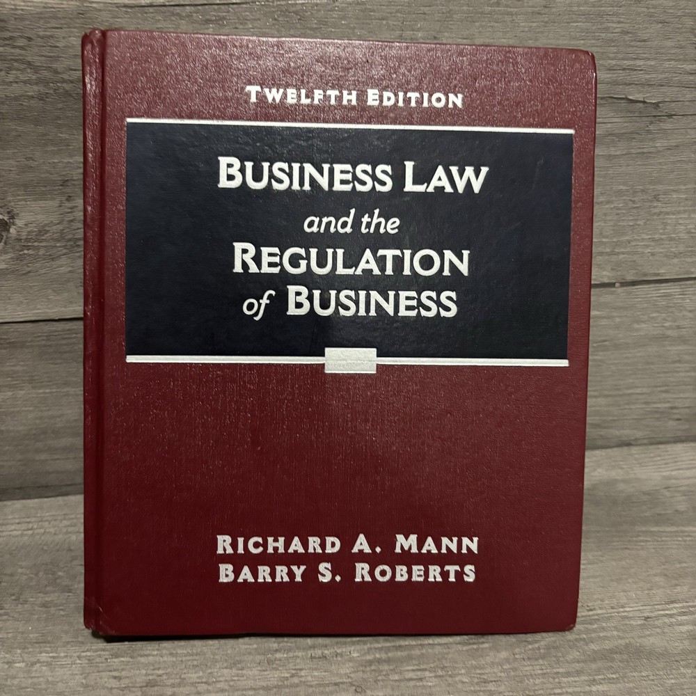 Business Law and the Regulation of Business by Richard Mann-very Good