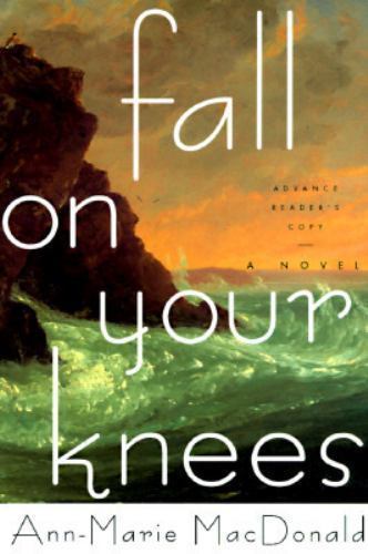 Fall on Your Knees by Ann-Marie MacDonald (1997, Hardcover)