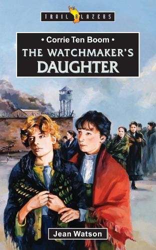 Jean Watson Corrie Ten Boom: The Watchmaker's Daughter (Paperback) Trail BlazersAnother great item from Rarewaves USA | Free delivery!