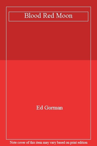 Blood Red Moon By Ed Gorman. 9780747211242