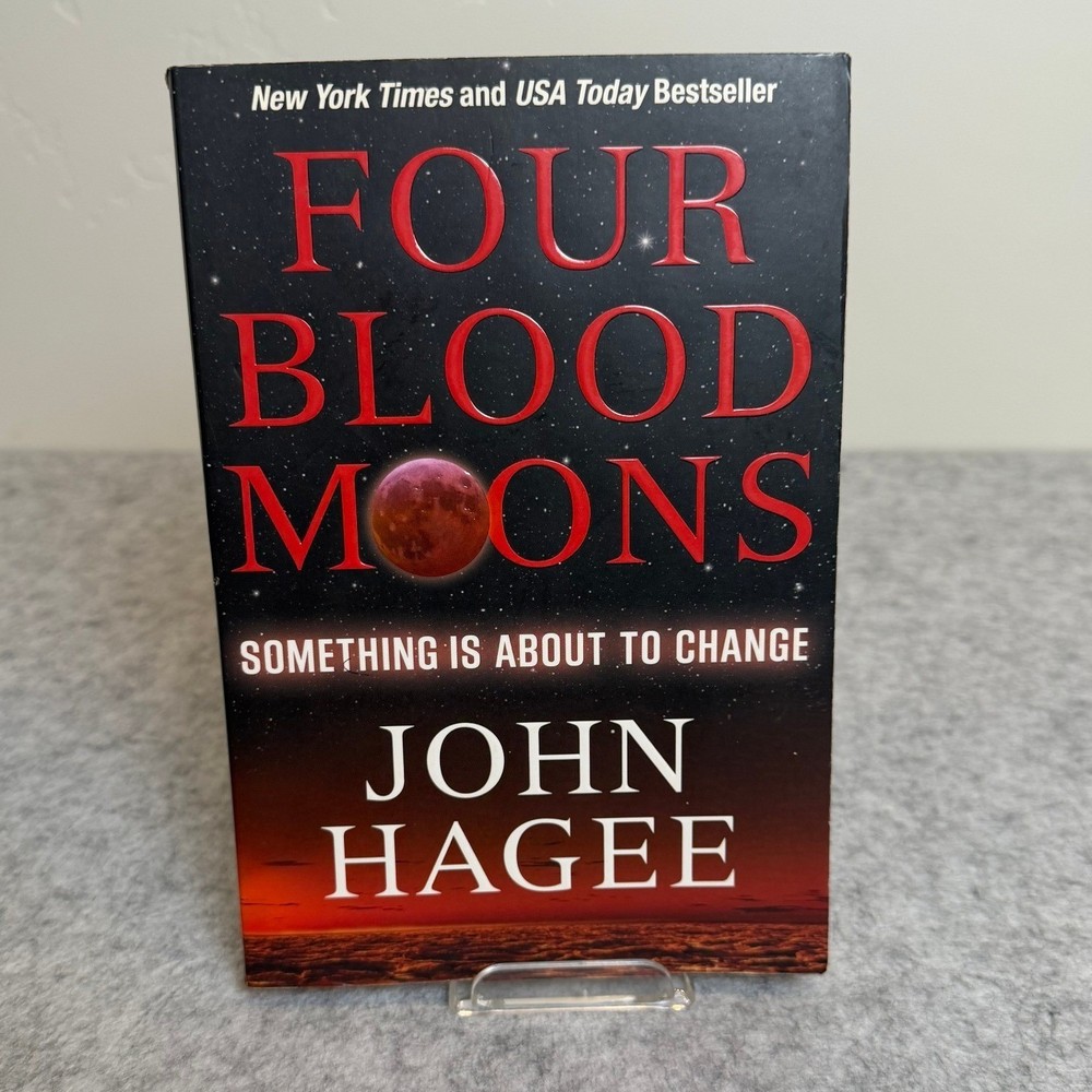 Four Blood Moons: Something Is About to Change by John Hagee