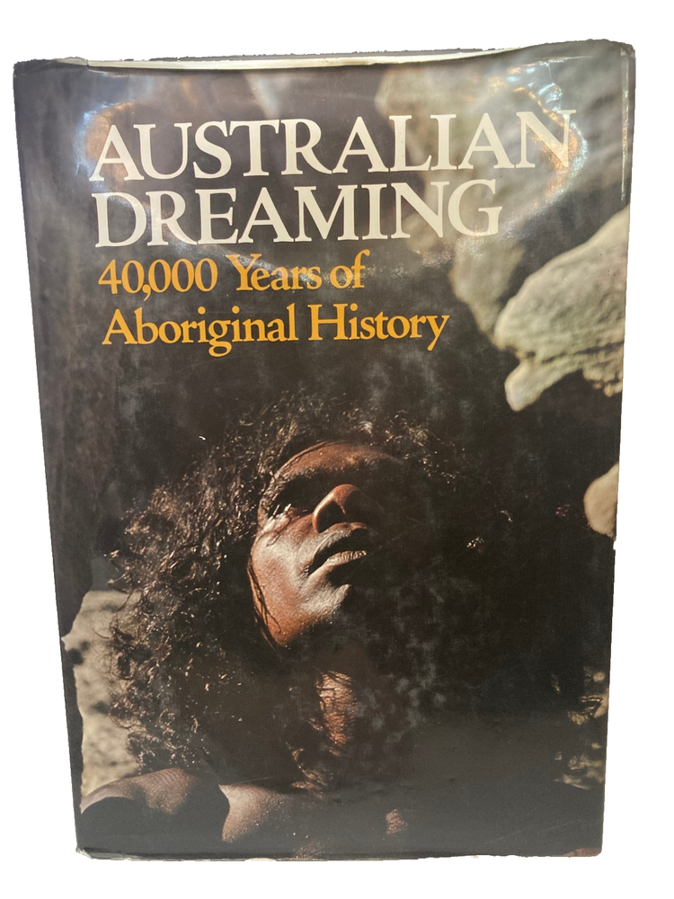 Australian Dreaming - 40,000 Years of Aboriginal History / Jennifer Isaacs HB