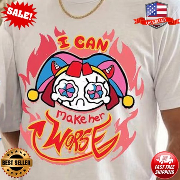 The Amazing Digital Circus - I Can Make Her Worse Pomni Graphic T-Shirt S-5XL