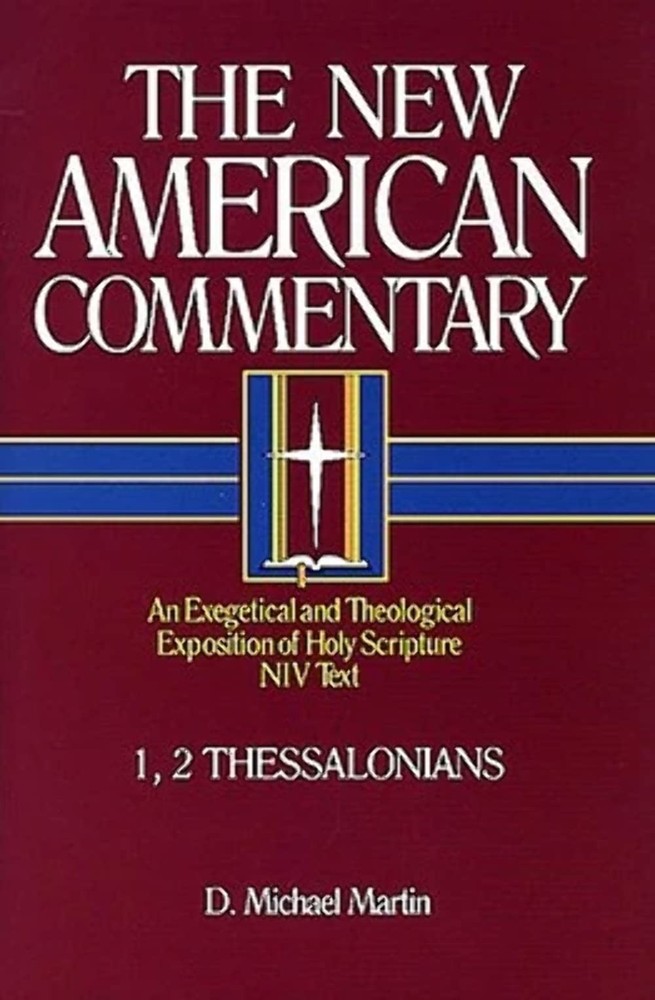 1, 2 Thessalonians: An Exegetical and Theological Exposition of Holy Scriptu...