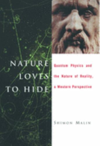 Nature Loves to Hide : Quantum Physics and Reality, a Western Perspective by...