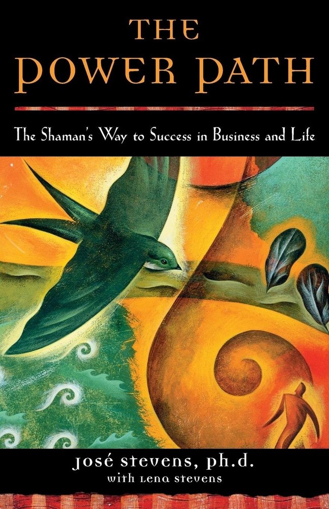 The Power Path: The Shaman's Way to Success in Business and Life