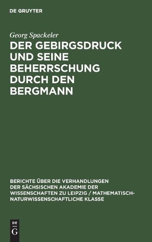 Georg Spackeler Der Gebirgsdruck Und Seine Beherrschung Durch Den Ber (Hardback)