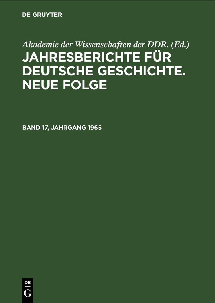 Jahresberichte Für Deutsche Geschichte. Neue Folge. Band 17, Jahrgang (Hardback)