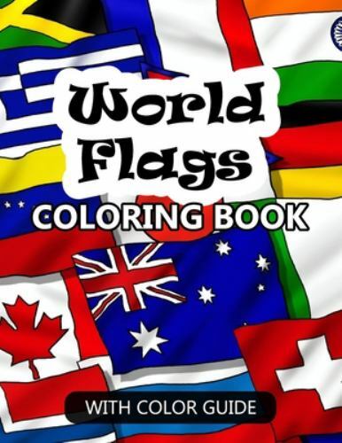 World Flags Coloring Book: Awesom for kids to learn about flags and geography...