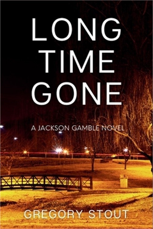 Long Time Gone: A Jackson Gamble Novel (Paperback or Softback)