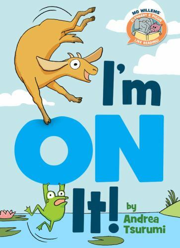 I'm on It!, Hardcover by Tsurumi, Andrea; Willems, Mo, Brand New, Free shippi...