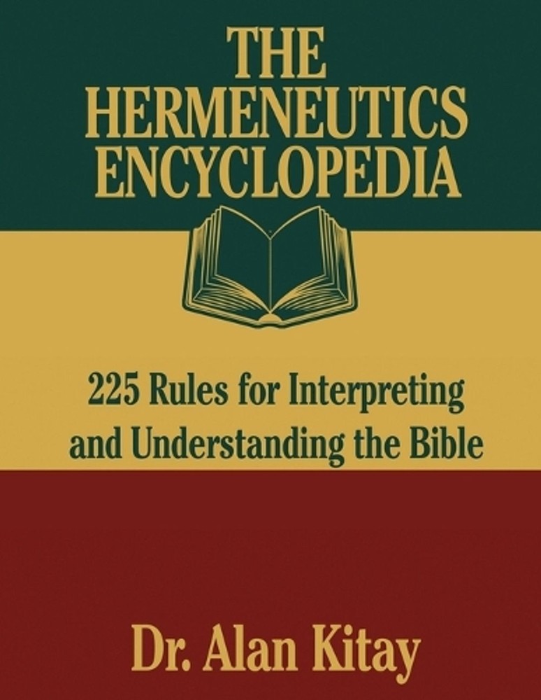 The Hermeneutics Encyclopedia: 225 Rules for Interpreting and Understanding the