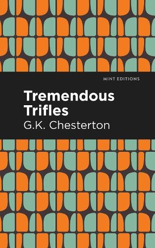 G. K. Chesterton Tremendous Trifles (Hardback) Mint EditionsAnother great item from Rarewaves USA | Free delivery!