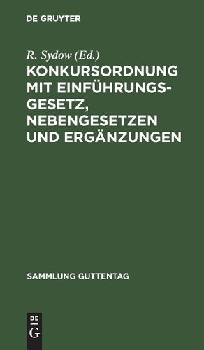 Konkursordnung mit Einführungsgesetz, Nebengesetzen und Ergänzungen (Hardback)