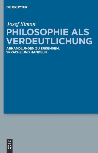 Josef Simon Philosophie als Verdeutlichung (Hardback)