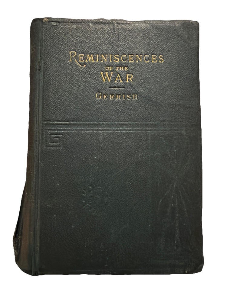 1882 ARMY LIFE: A PRIVATE'S REMINISCENCES OF THE CIVIL WAR Antique GERRISH Maine