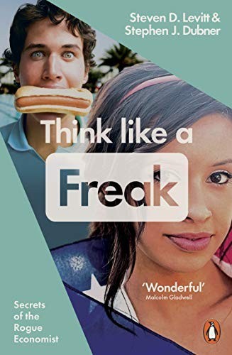 Think Like a Freak: Secrets of the Rogue Economist by Levitt, Steven D. Book TheFREE US DELIVERY | ISBN: 0141980117 | Quality Books