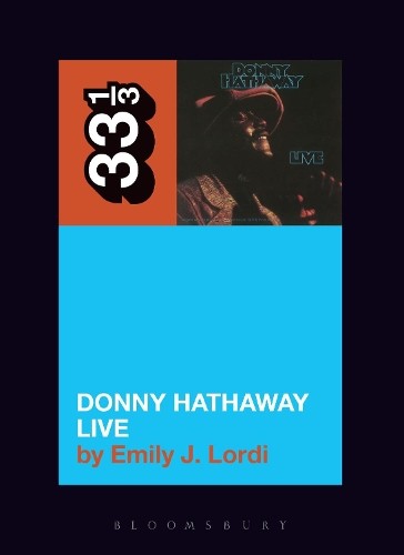 Emily J. Lordi Donny Hathaway's Donny Hathaway Live (Paperback) 33 1/3Another great item from Rarewaves USA | Free delivery!
