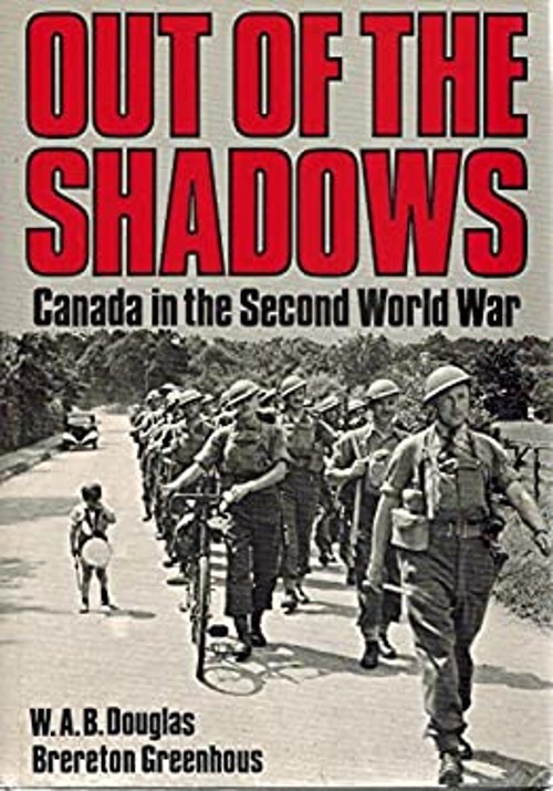 Out of the Shadows : Canada in the Second World War Hardcover