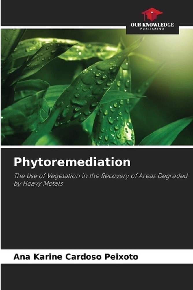 Phytoremediation by Ana Karine Cardoso Peixoto Paperback Book