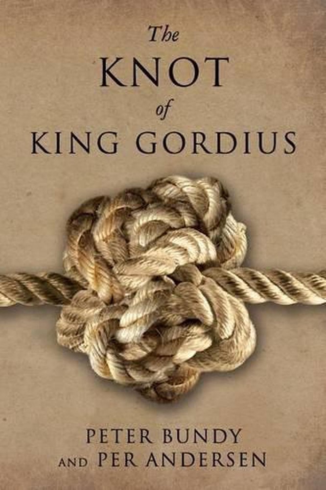 The Knot of King Gordius by Peter Bundy (English) Paperback Book