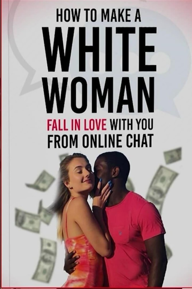 How to Make a White Woman Fall In Love with You from Online Chat