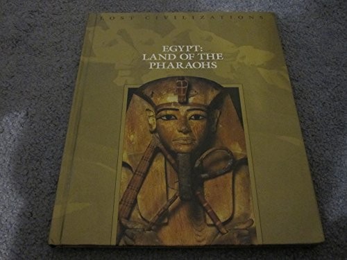 Egypt: Land of the Pharaohs (Lost Civilizations S.)