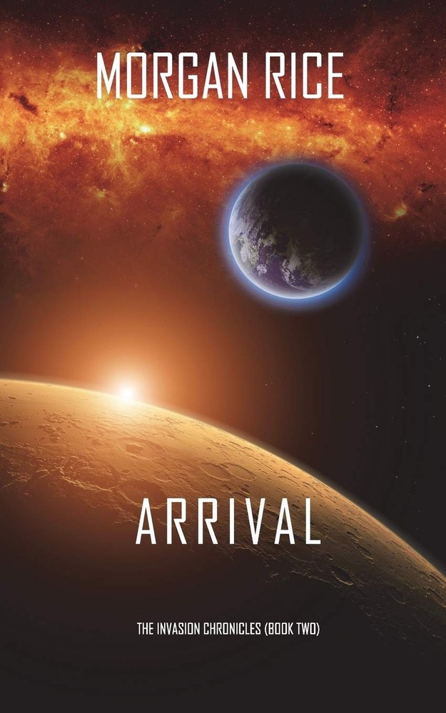 Arrival (The Invasion Chronicles—Book Two)