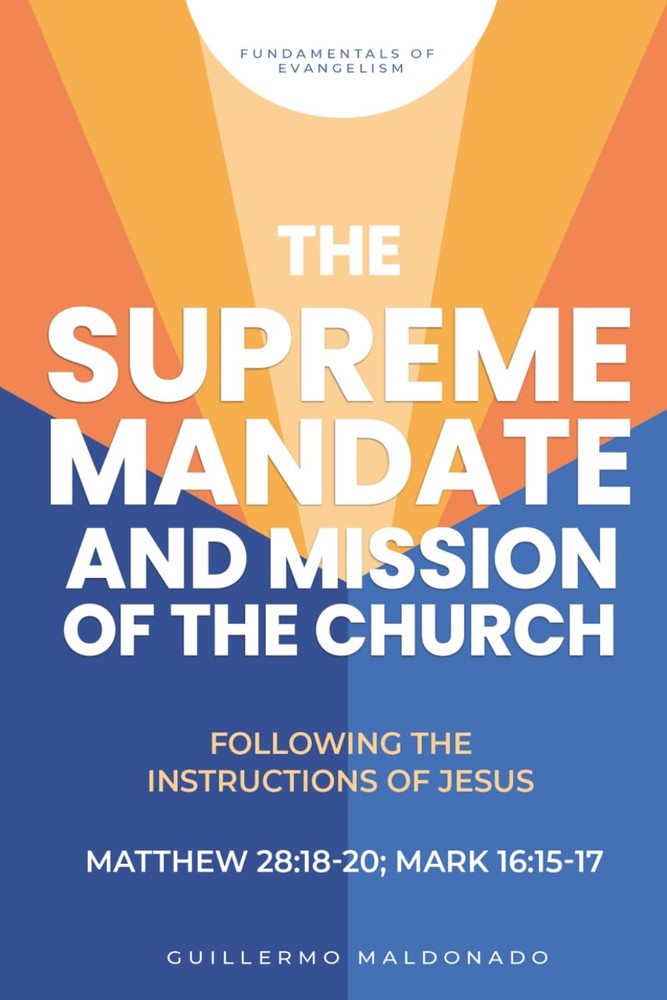 The Supreme Mandate and the Mission of the Church: Following the Instructions of