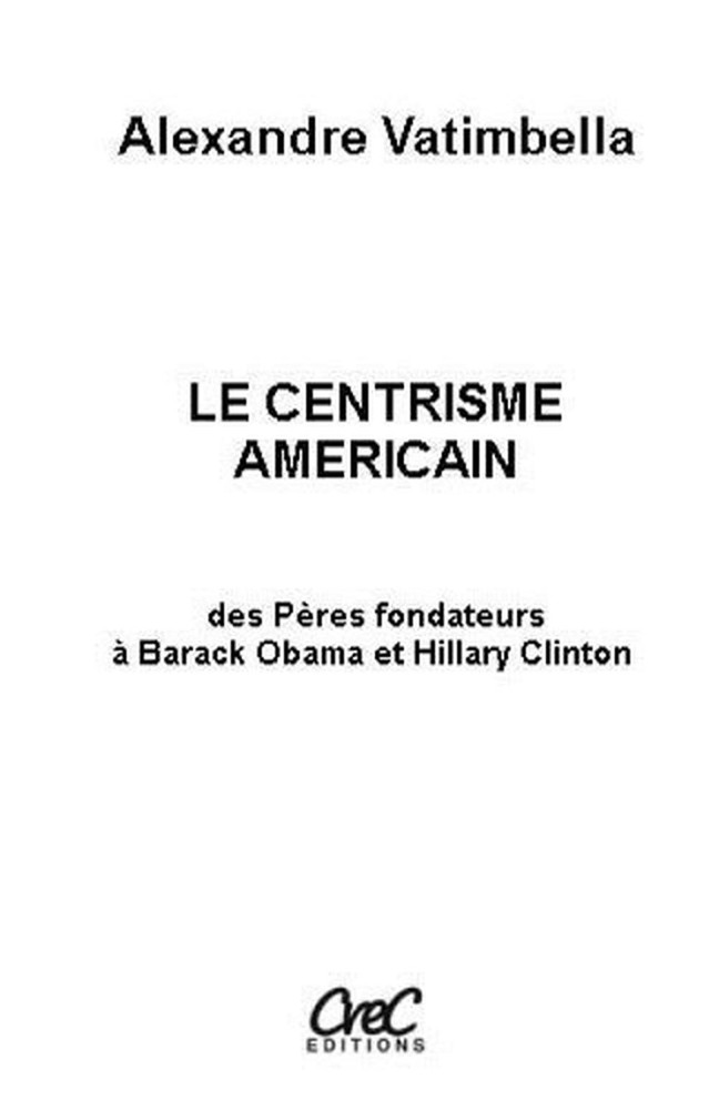 Le centrisme amricain by Alexandre Vatimbella (French) Paperback Book