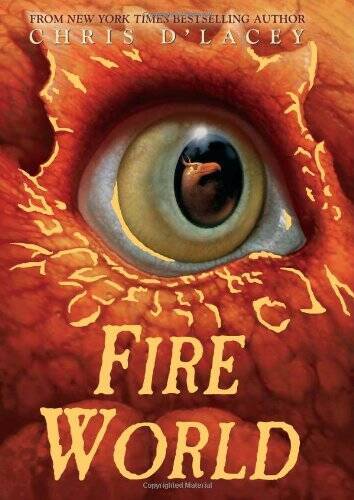 Fire World (Last Dragon Chronicles, Book 6) - Hardcover By d'Lacey, Chris - GOOD