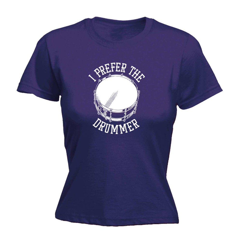 Prefer The Drummer - Womens T Shirt Funny T-Shirt Novelty gift tshirt