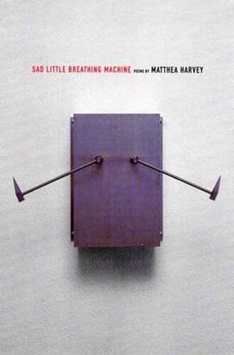 Sad Little Breathing Machine by Matthea Harvey: Used